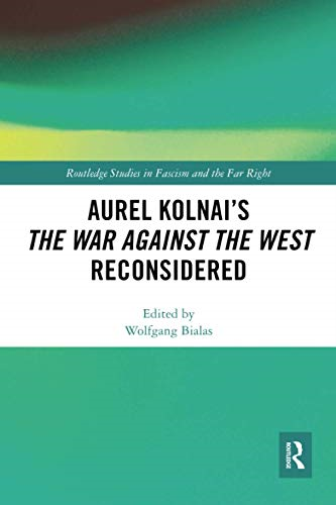 Aurel Kolnai's The War AGAINST the West Reconsidered