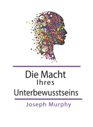 Die Macht Ihres Unterbewusstseins