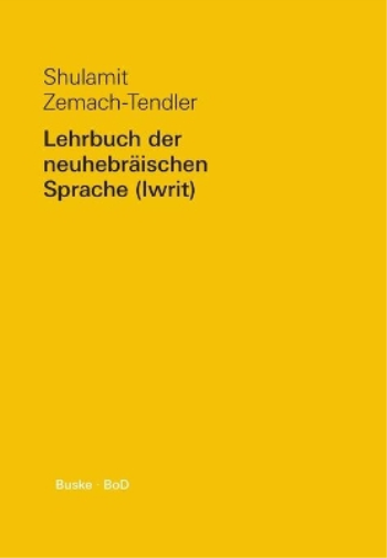 Lehrbuch der neuhebräischen Sprache (Iwrit) / Lehrbuch der neuhebräischen Sprache (Iwrit)