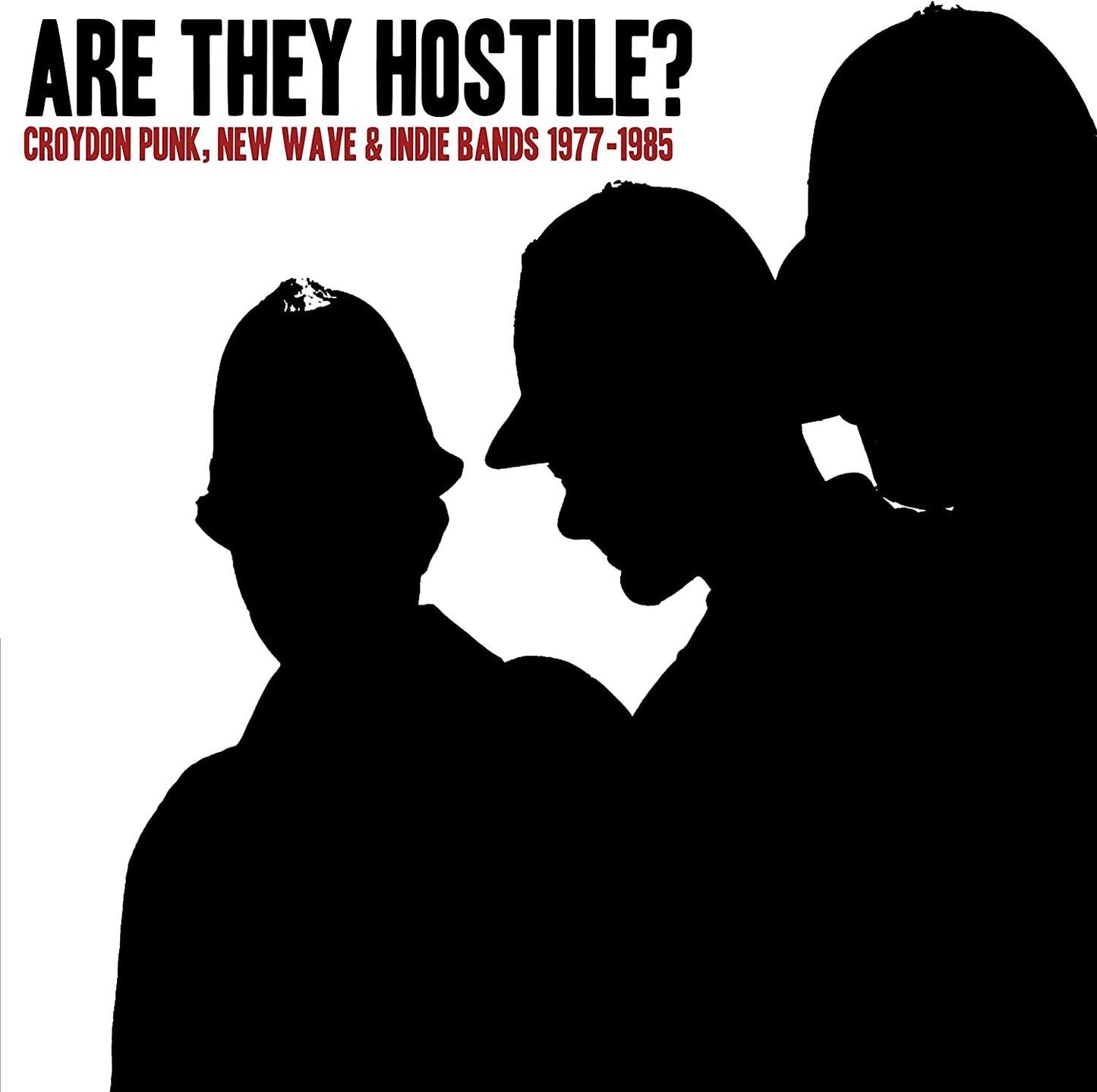 Are They Hostile?: Croydon Punk, New Wave & Indie Bands 1977-1985