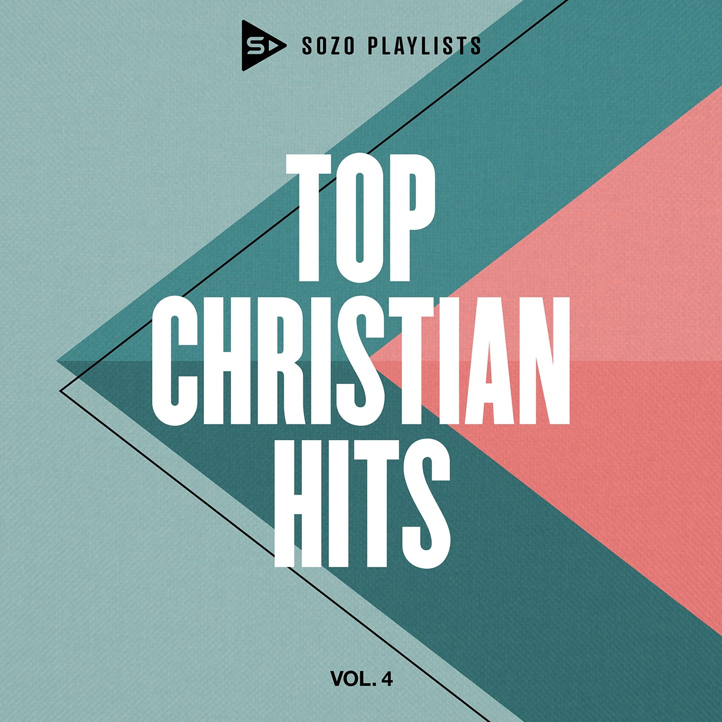 SOZO Playlists: Top Christian Hits, Vol. 4 (Various Artists)