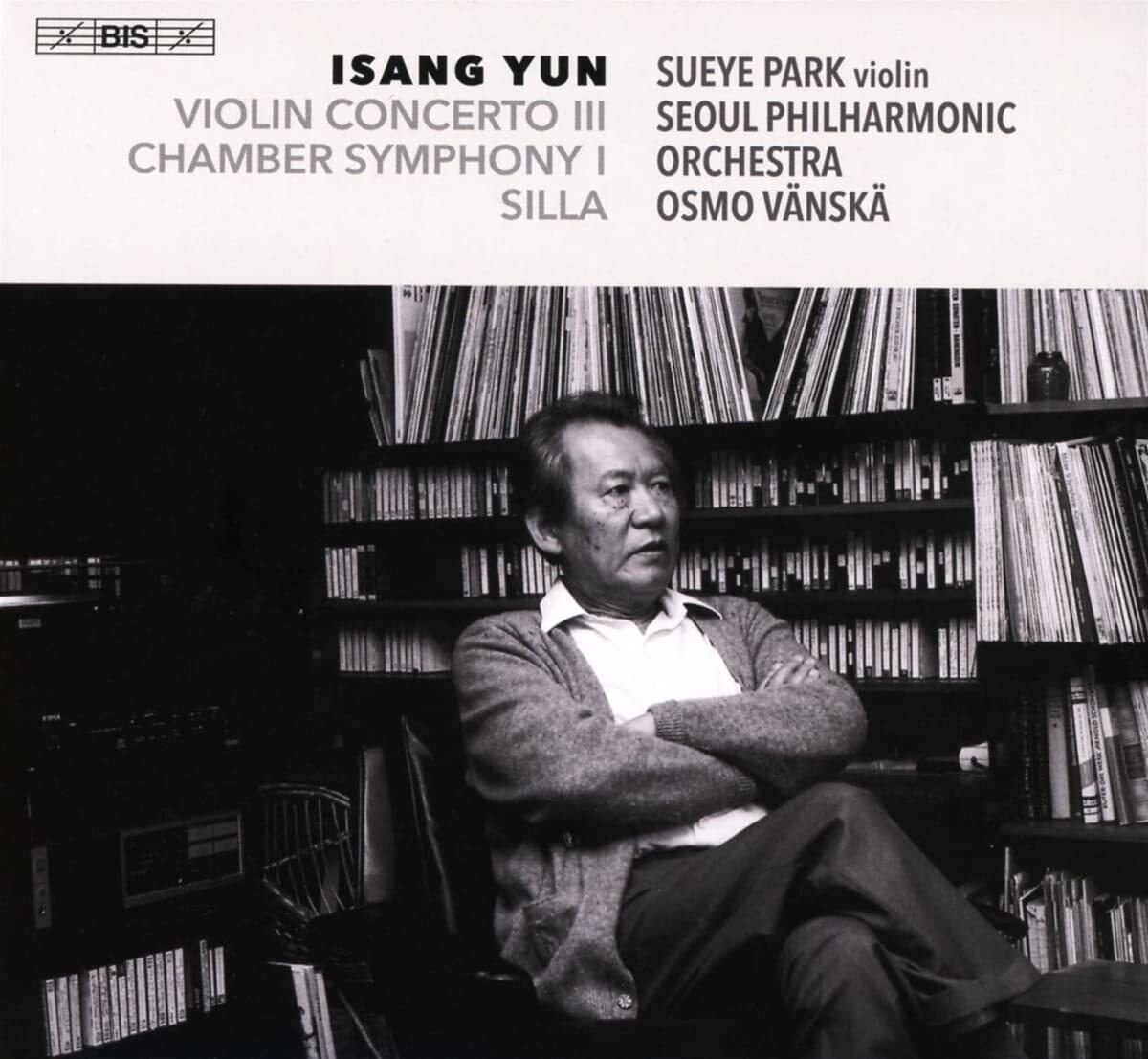 Isang Yun: Violin Concerto III/Chamber Symphony I/Silla