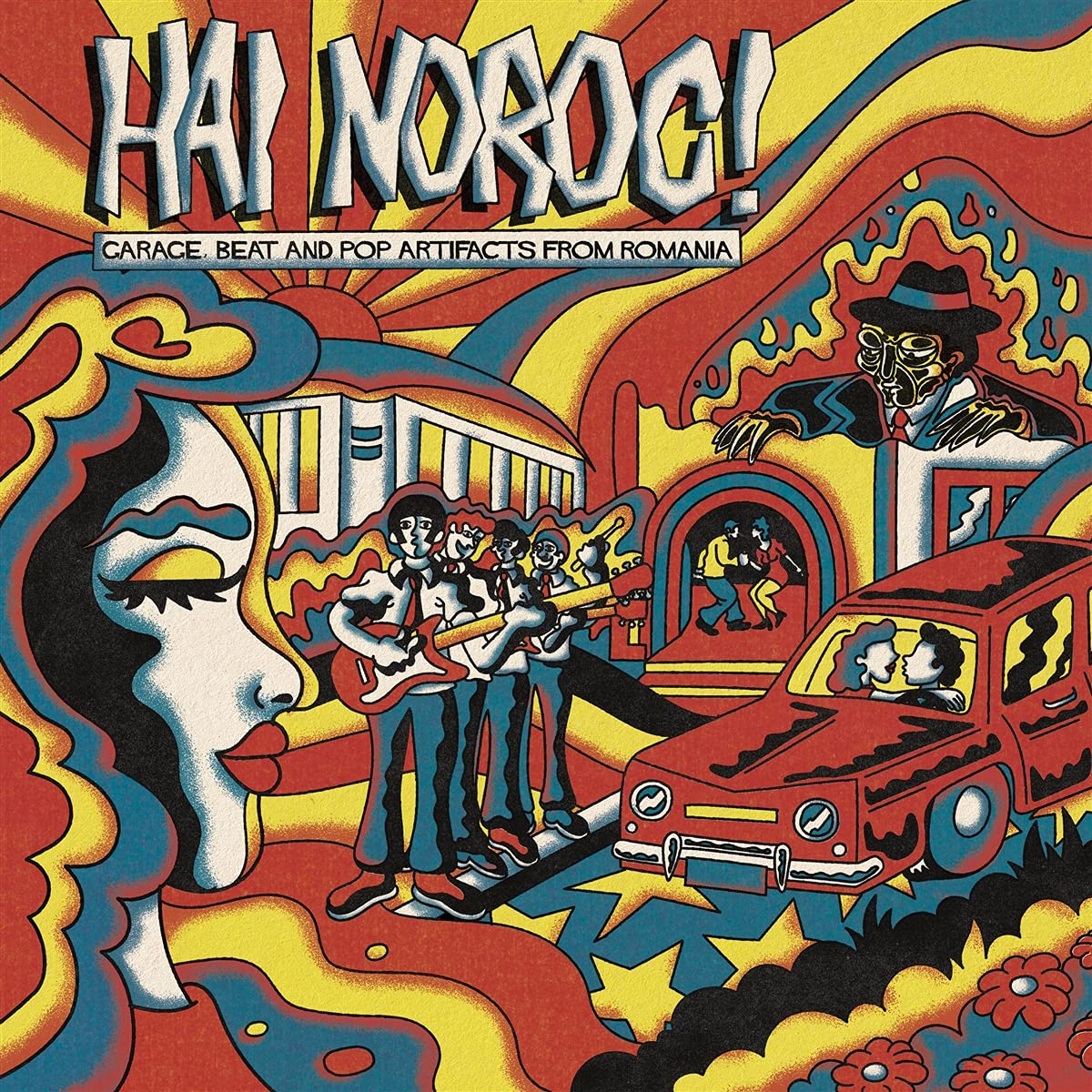 Hai Noroc! Garage, Beat And Pop Artifacts From Rom