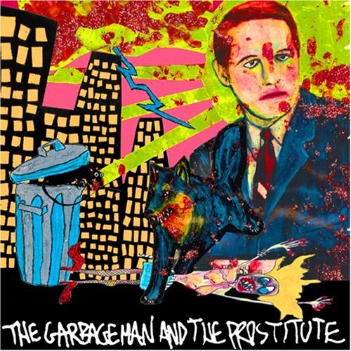Garbageman and the Prostitute, the