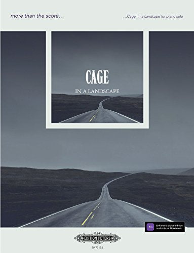 more than the score…Cage: In a Landscape (Piano Solo) (MORE THAN THE SCORE PIANO): Sheet (Edition Peters
