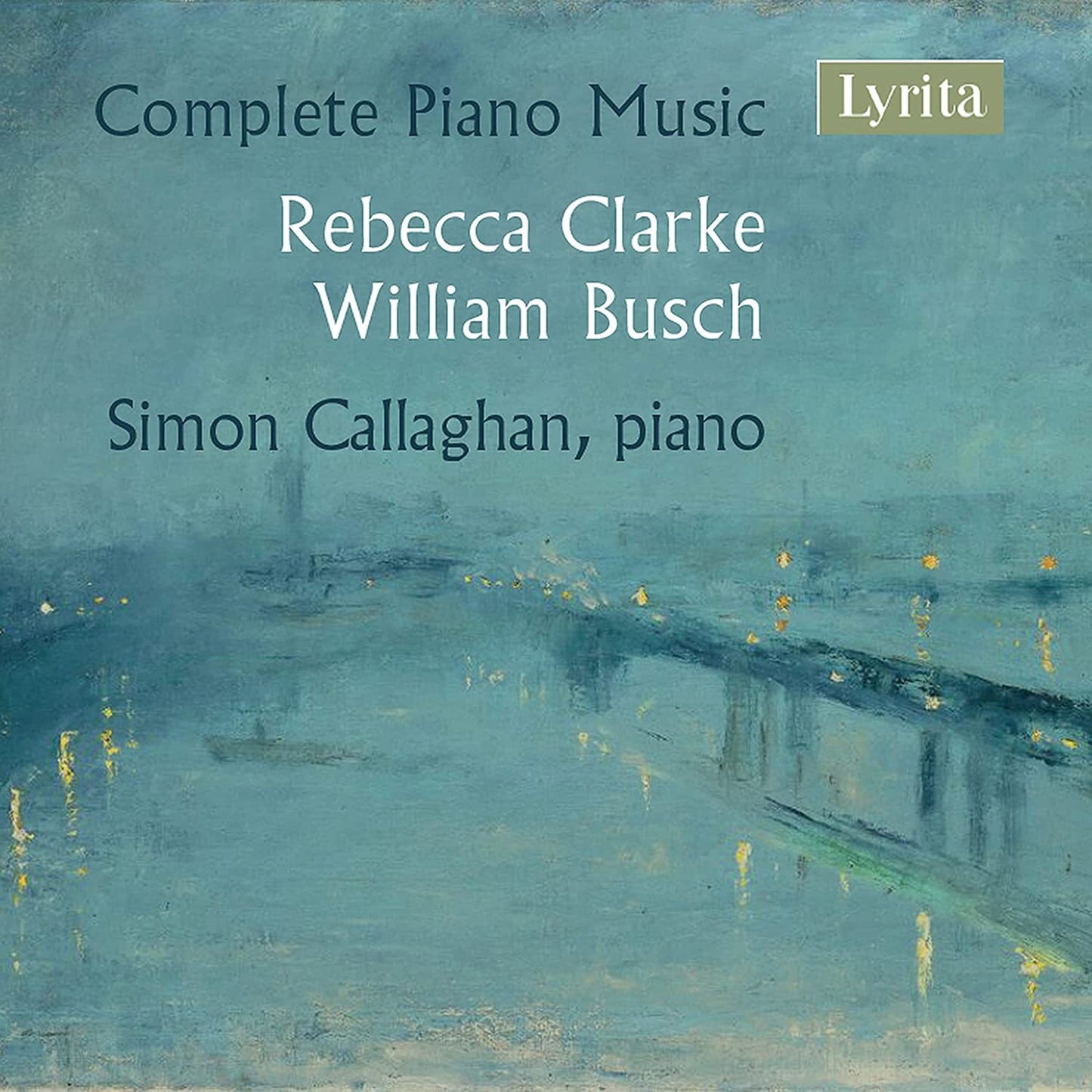 Rebecca Clarke/William Busch: Complete Piano Music