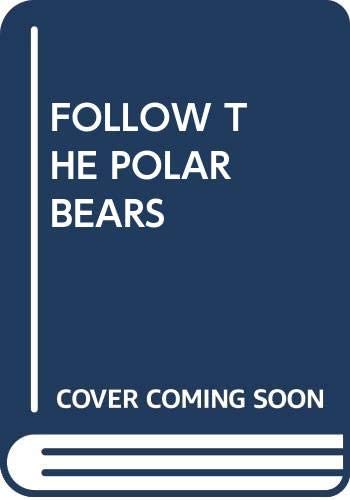 Follow The Polar Bears