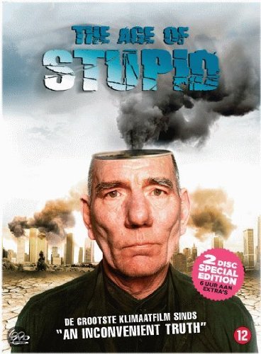 THE AGE OF STUPID - 2 Discs Special Edition 6 Hours Of Extra's (2009)