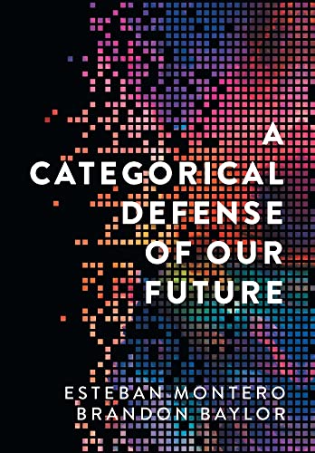 A Categorical Defense of Our Future