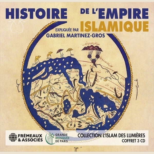 Histoire De L'Empire Islamique: Collection L'Islam Des Lumières