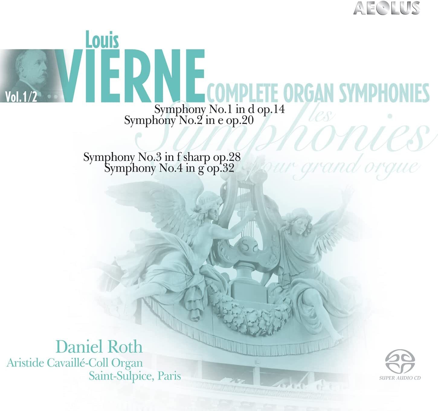 Louis Vierne: Complete Organ Symphonies - Volume 1/2