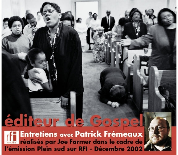 Editeur De Gospel: Entretien Avec Patrick Frémeaux
