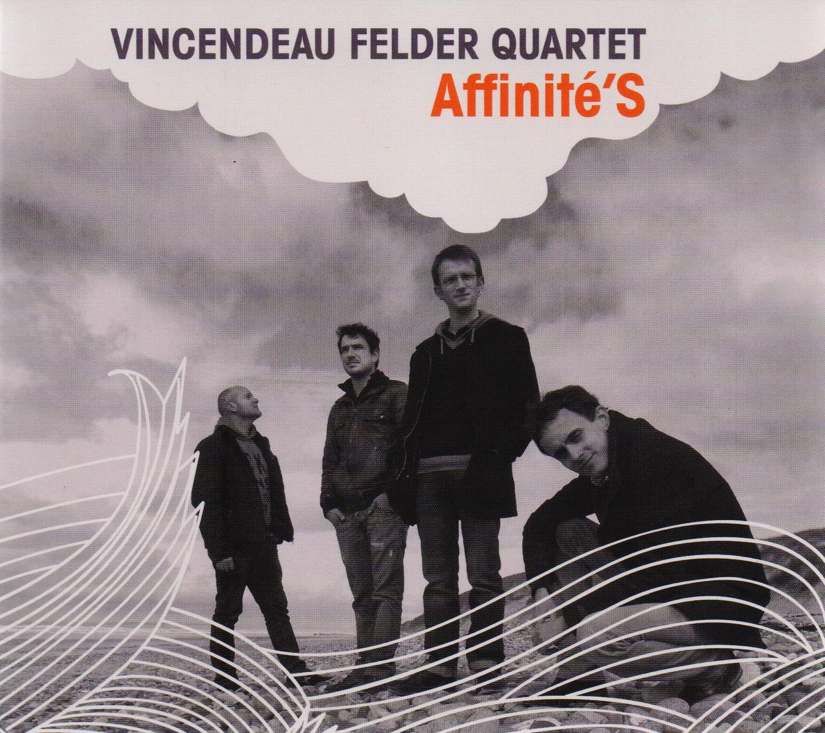 Vincendeau Felder Quartet - Affinite's