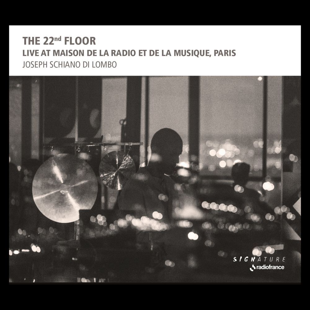 Joseph Schiano Di Lombo: The 22nd Floor: Live at Maison De La Radio Et De La Musique, Paris