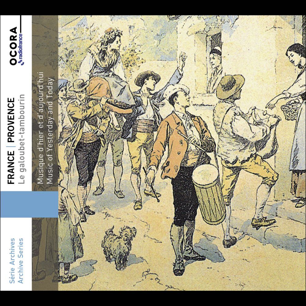 France/Provence: Le Galoubet/tambourin: Musique D'hier Et D'aujourd'hui