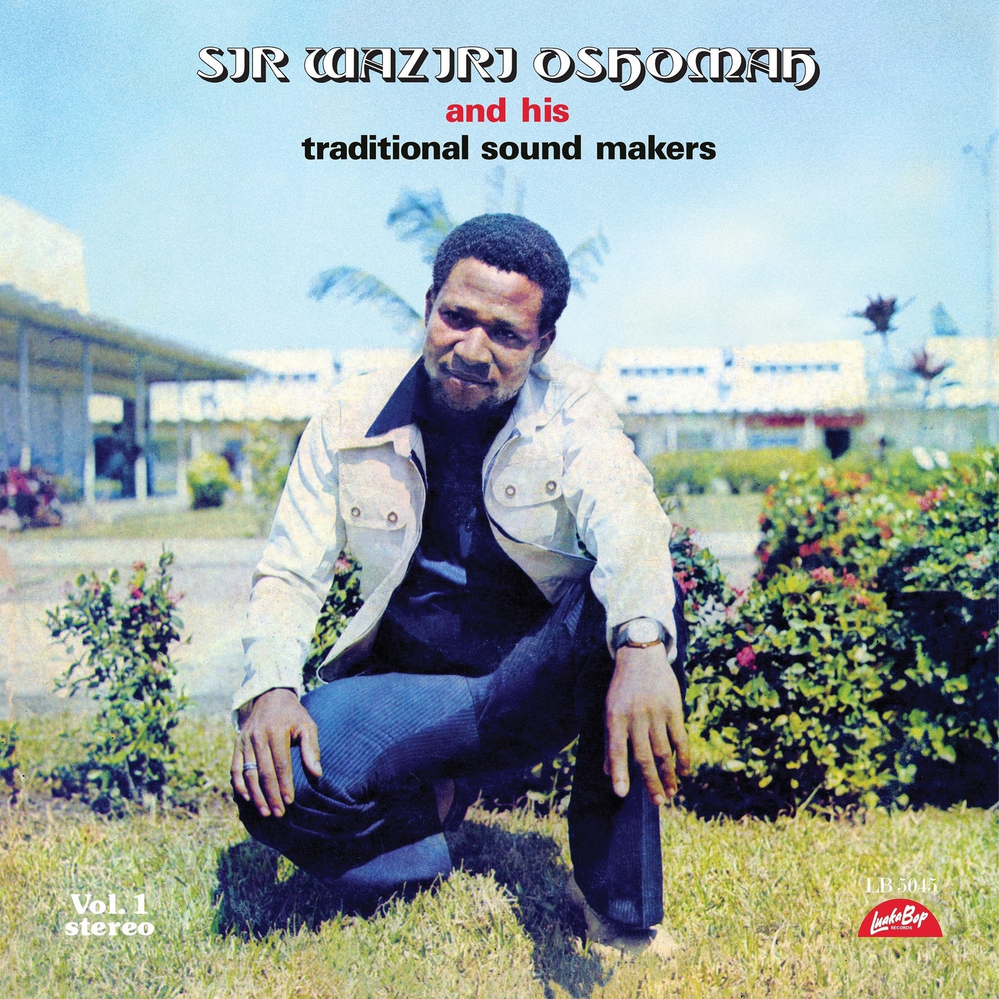 Sir Waziri Oshomah and His Traditional Sound Makers - Volume 1