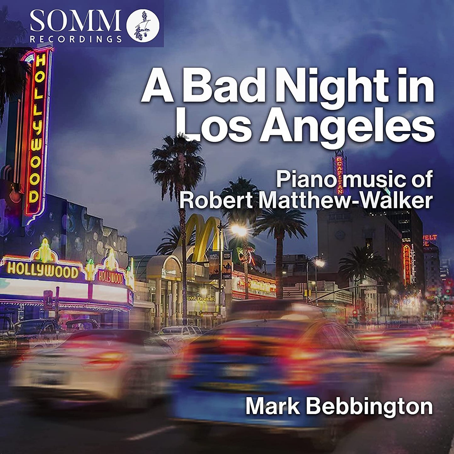 A Bad Night in Los Angeles: Piano Music of Robert Matthew-Walker