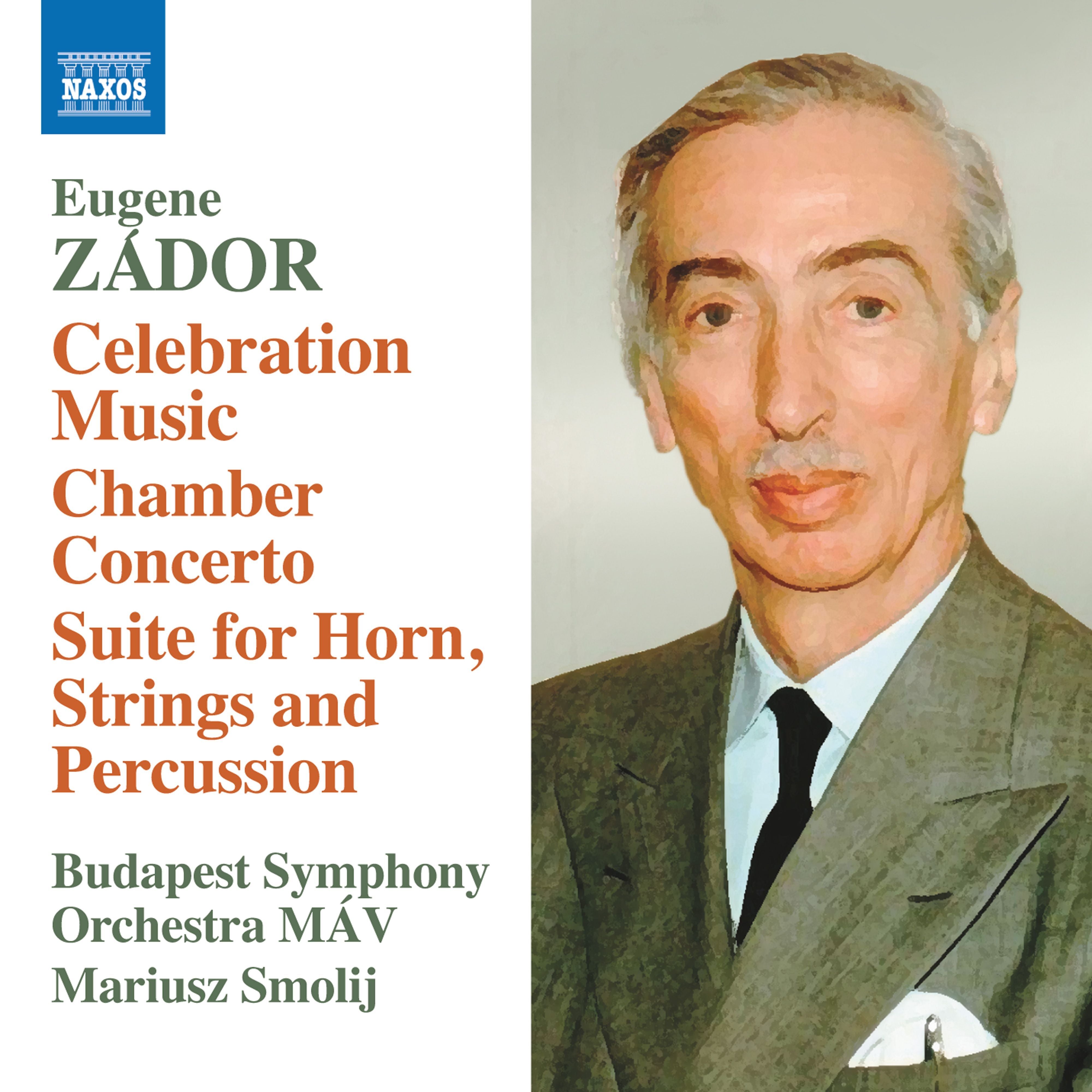 Eugene Zádor: Celebration Music/Chamber Concerto/...