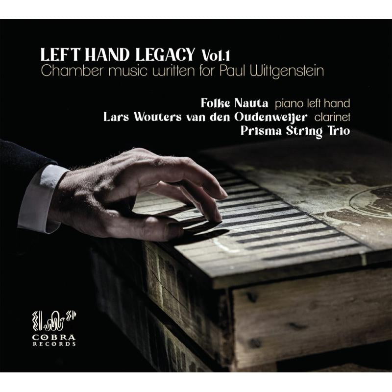 Left Hand Legacy: Chamber Music Written for Paul Wittgenstein - Volume 1