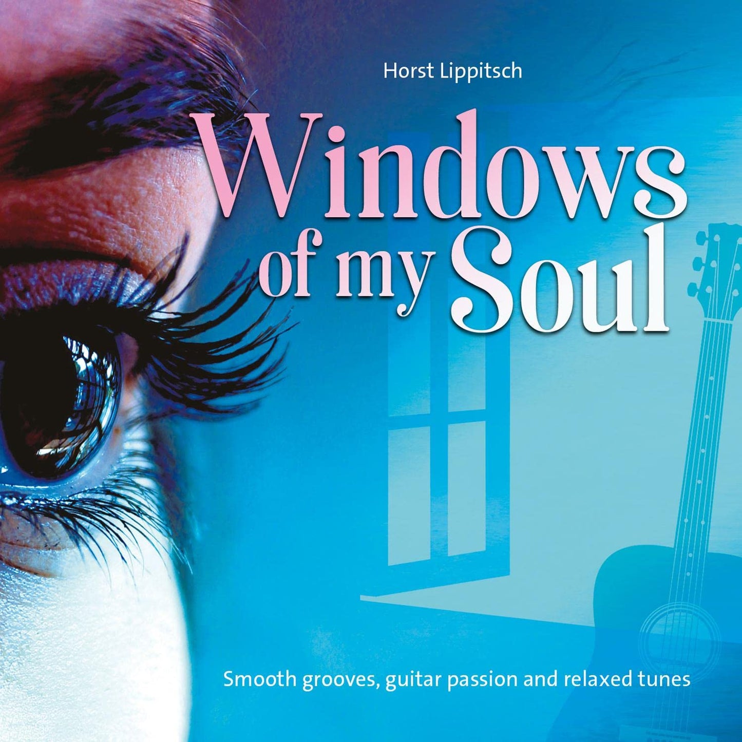 Horst Lippitsch - Windows Of My Soul