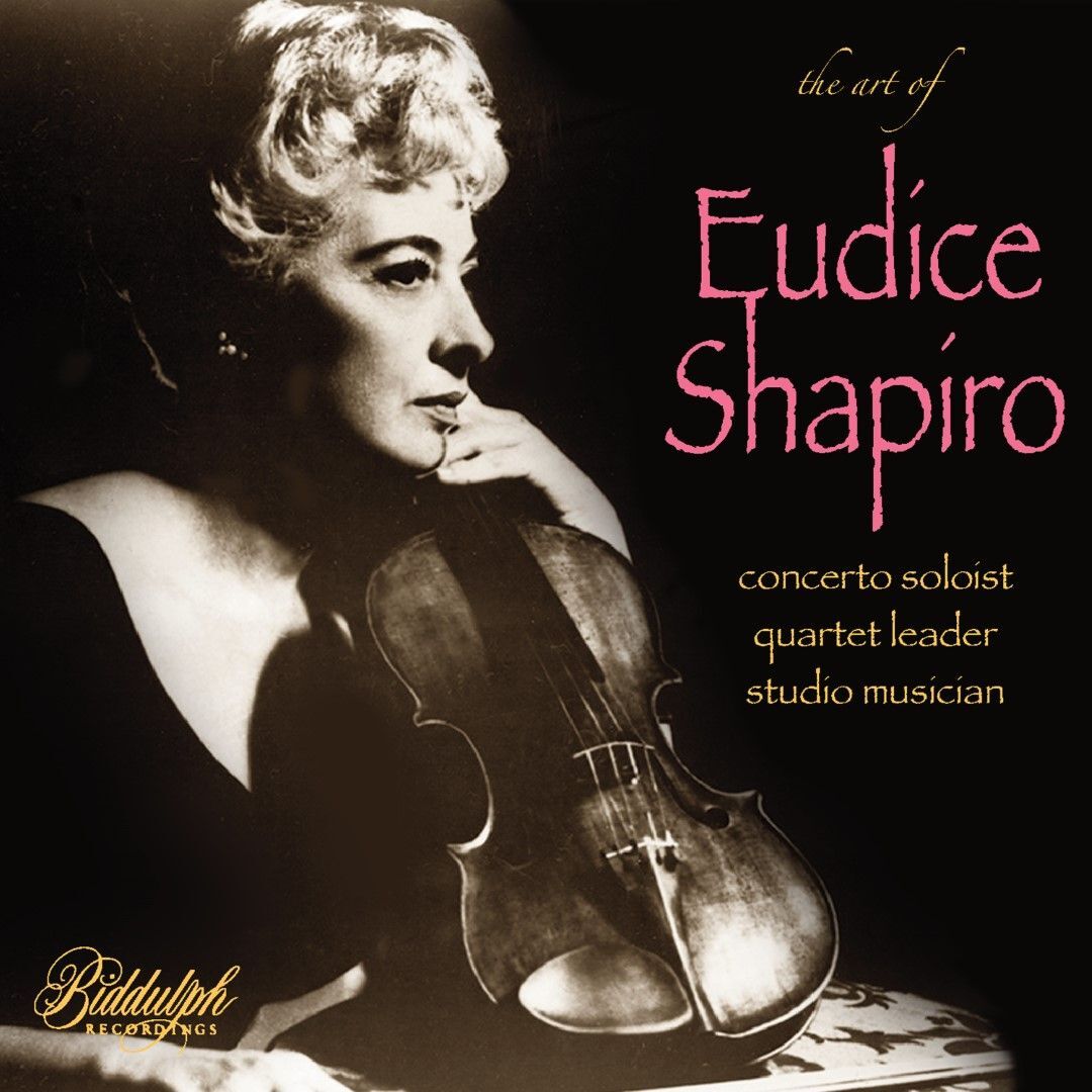 The Art of Eudice Shapiro: Concerto Soloist/Quartet Leader/Studio Musician