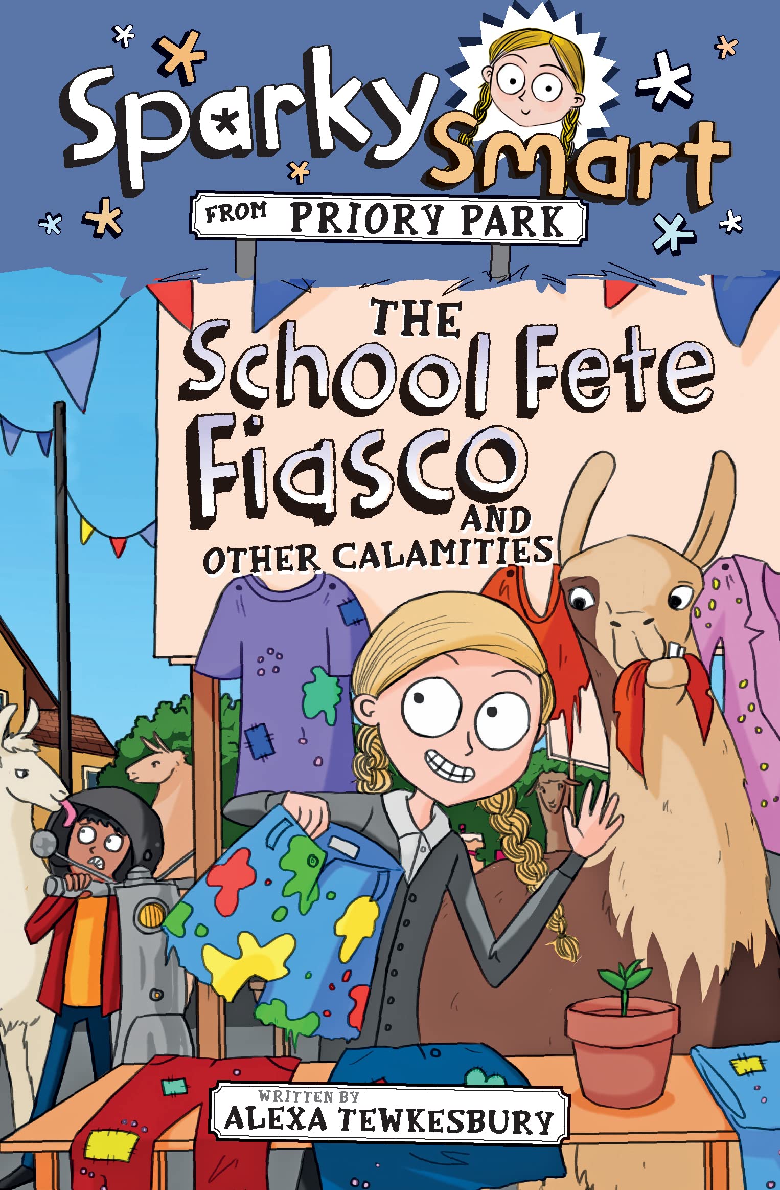 Sparky Smart from Priory Park - The School Fete Fiasco and Other Calamities Alexa Tewkesbury and Anna-Maria Glover Alexa Tewkesbury and Anna-Maria Glover
