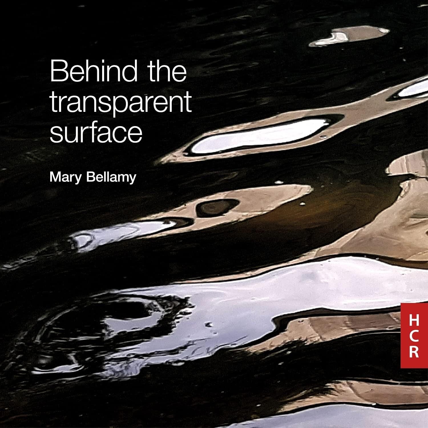 Mary Bellamy: Behind the Transparent Surface