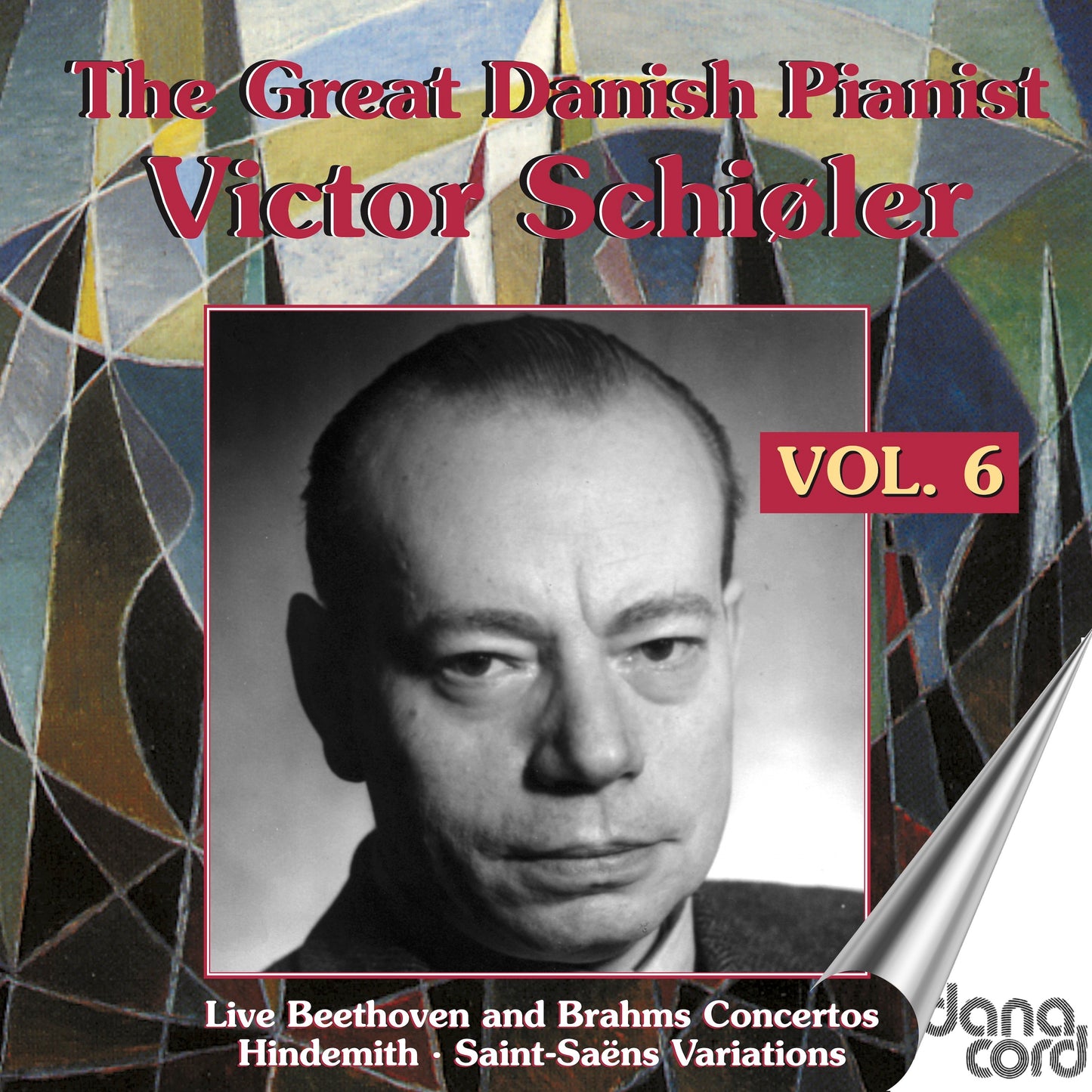 The Great Danish Pianist Victor Schiøler: Live Beethoven and Brahms Concertos/Hindemith/... - Volume 6