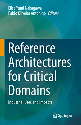 Reference Architectures For Critical Domains : Industrial Uses And Impacts