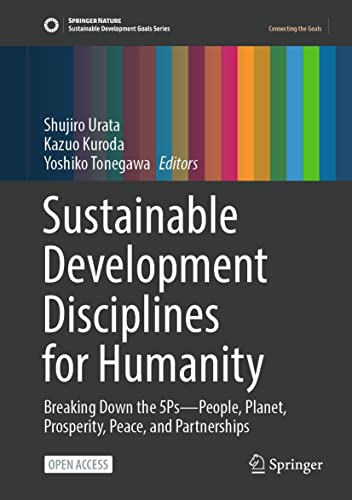 Sustainable Development Disciplines For Humanity : Breaking Down The 5Ps-People, Planet, Prosperity, Peace, And Partners