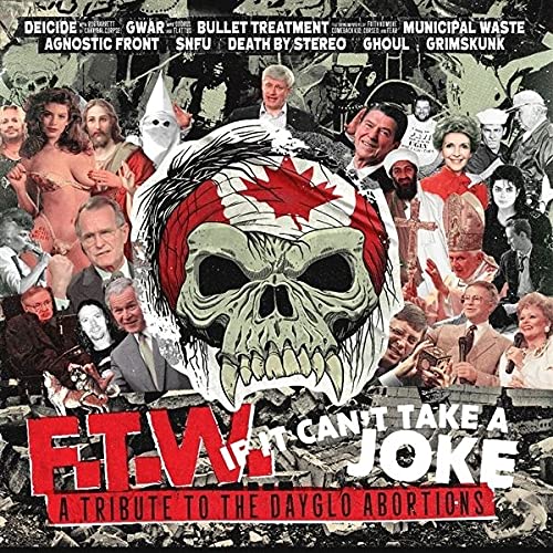 FTW If It Can't Take A Joke (Dayglo's Tribute
