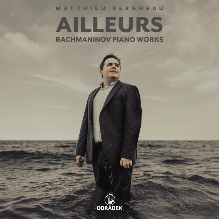 Matthieu Bergheau: Ailleurs: Rachmaninov: Piano Works