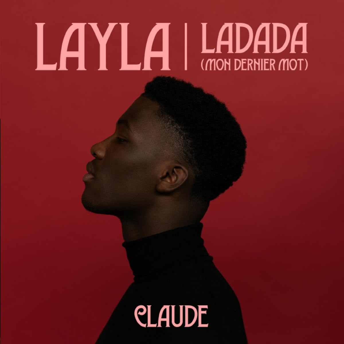Layla / Ladada (Mon Dernier Mot