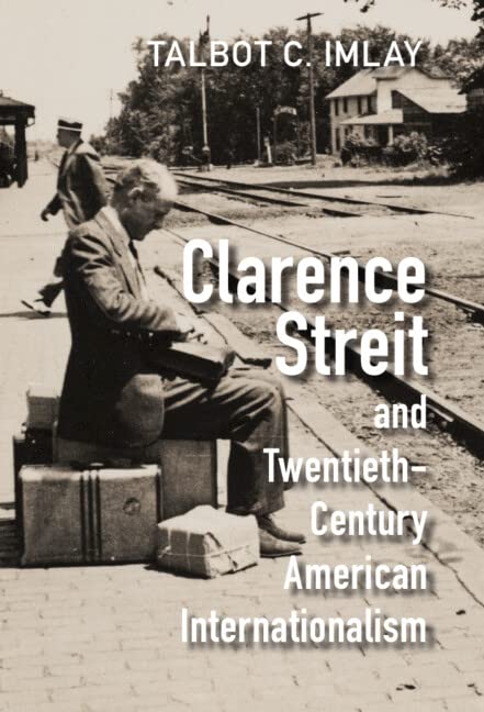 Clarence Streit And Twentieth-Century A