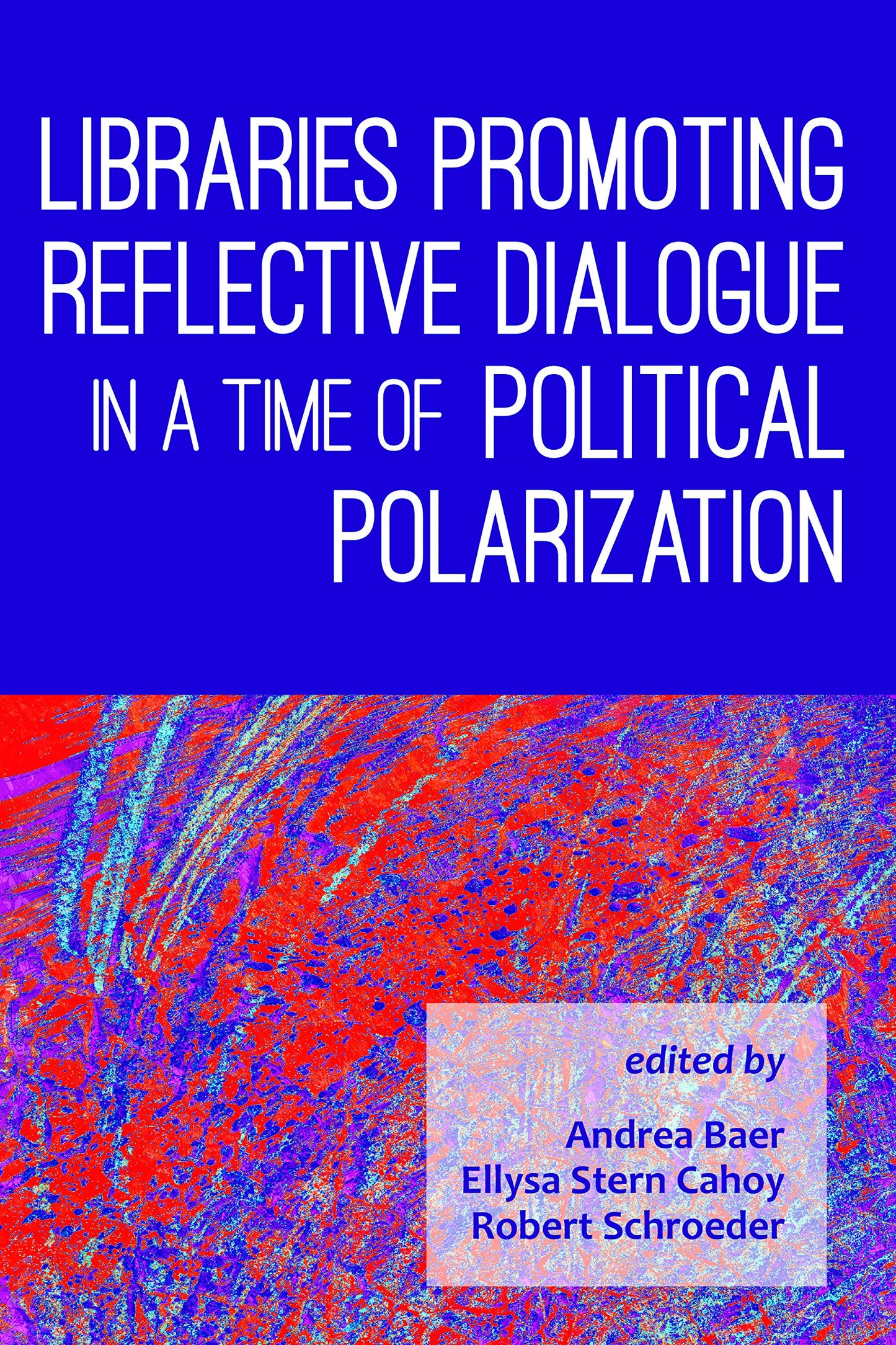 Libraries Promoting Reflective Dialogue in a Time of Political Polarization