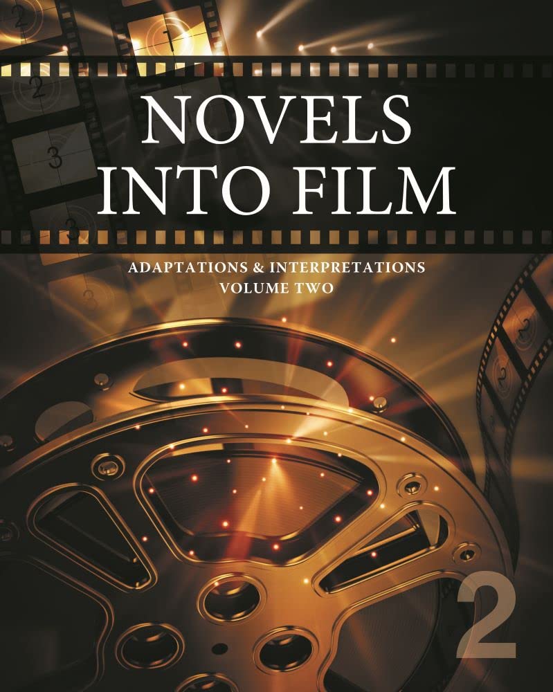 Novels Into Film: Adaptations & Interpretation (Volume Two)