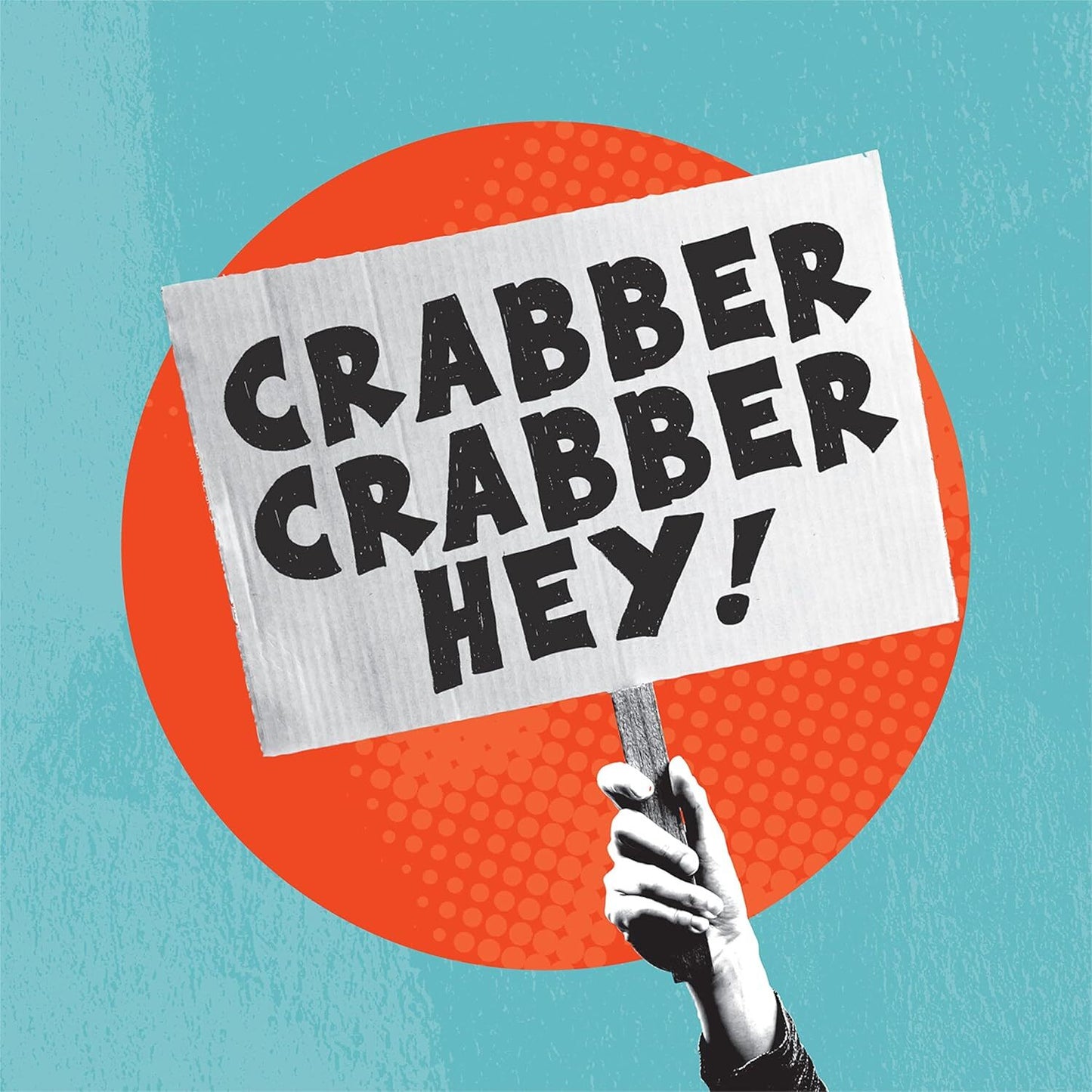 Crabber crabber hey!