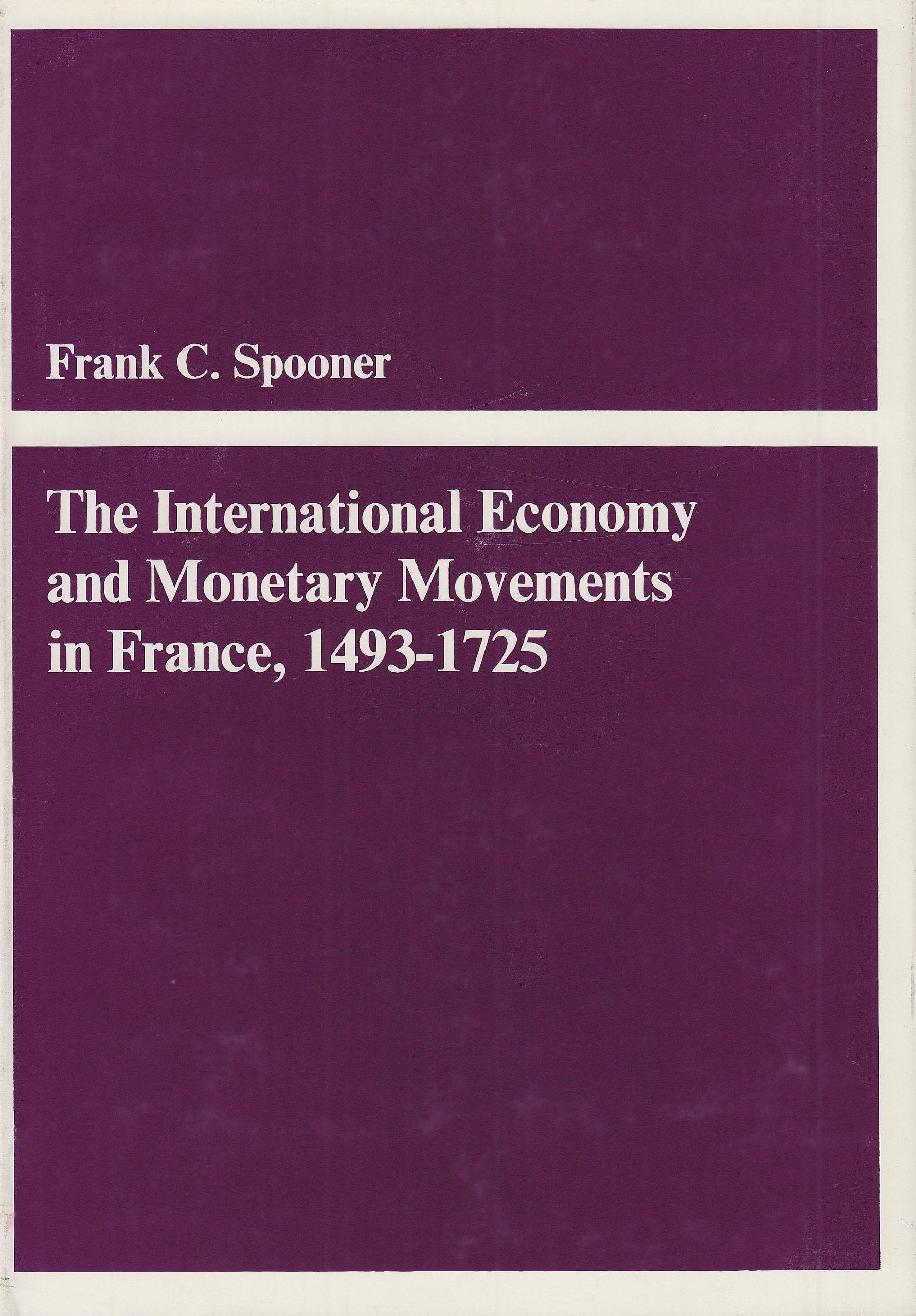 The International Economy and Monetary Movements in France, 1493–1725