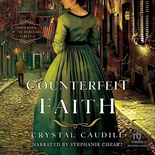 Counterfeit Faith (Hidden Hearts of the Gilded Age, 3