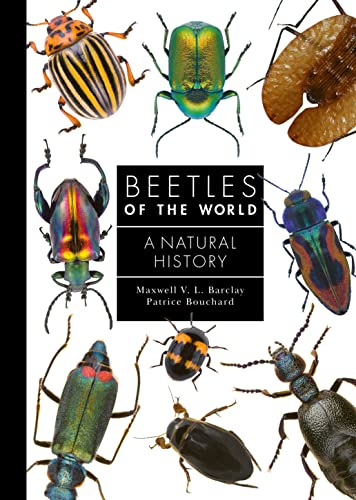 Beetles of the World: A Natural History (A Guide to Every Family