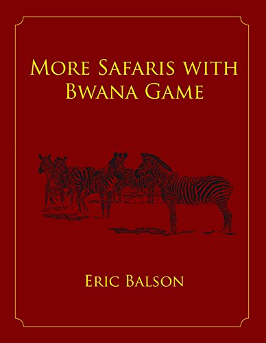 More Safaris with Bwana Game