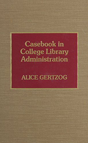 Casebook in College Library Administration