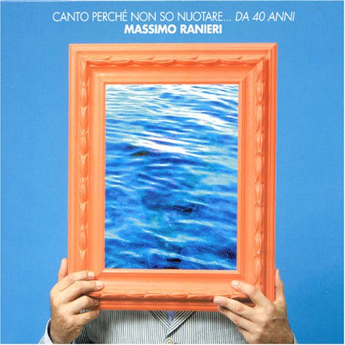 Canto Perche' Non So Nuotare...Da 40 Anni