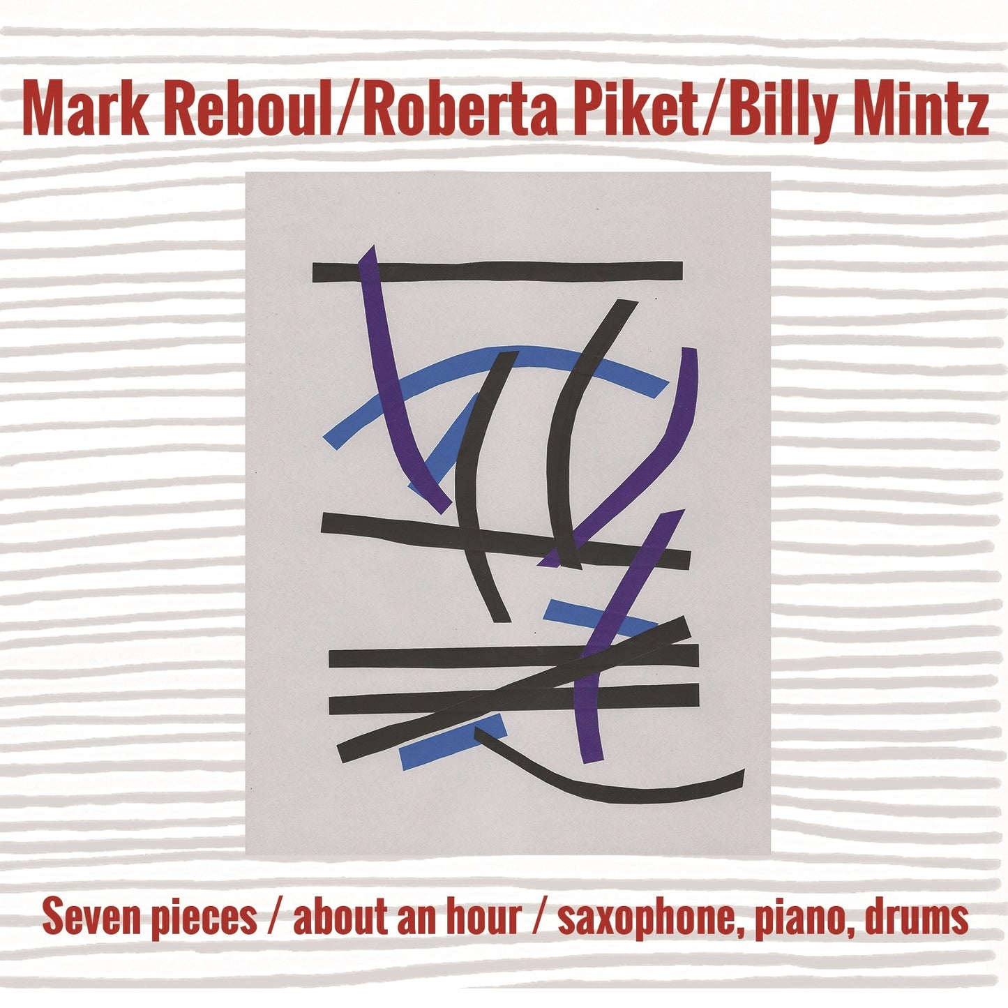 Seven Pieces/About an Hour/Saxophone, Piano, Drums
