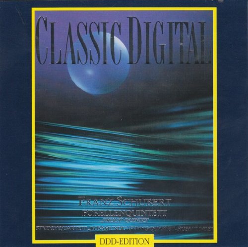 Classic Digital - Schubert:"Trout" Quintet in A Major, String Quartet "Rosamunde" in A Minor