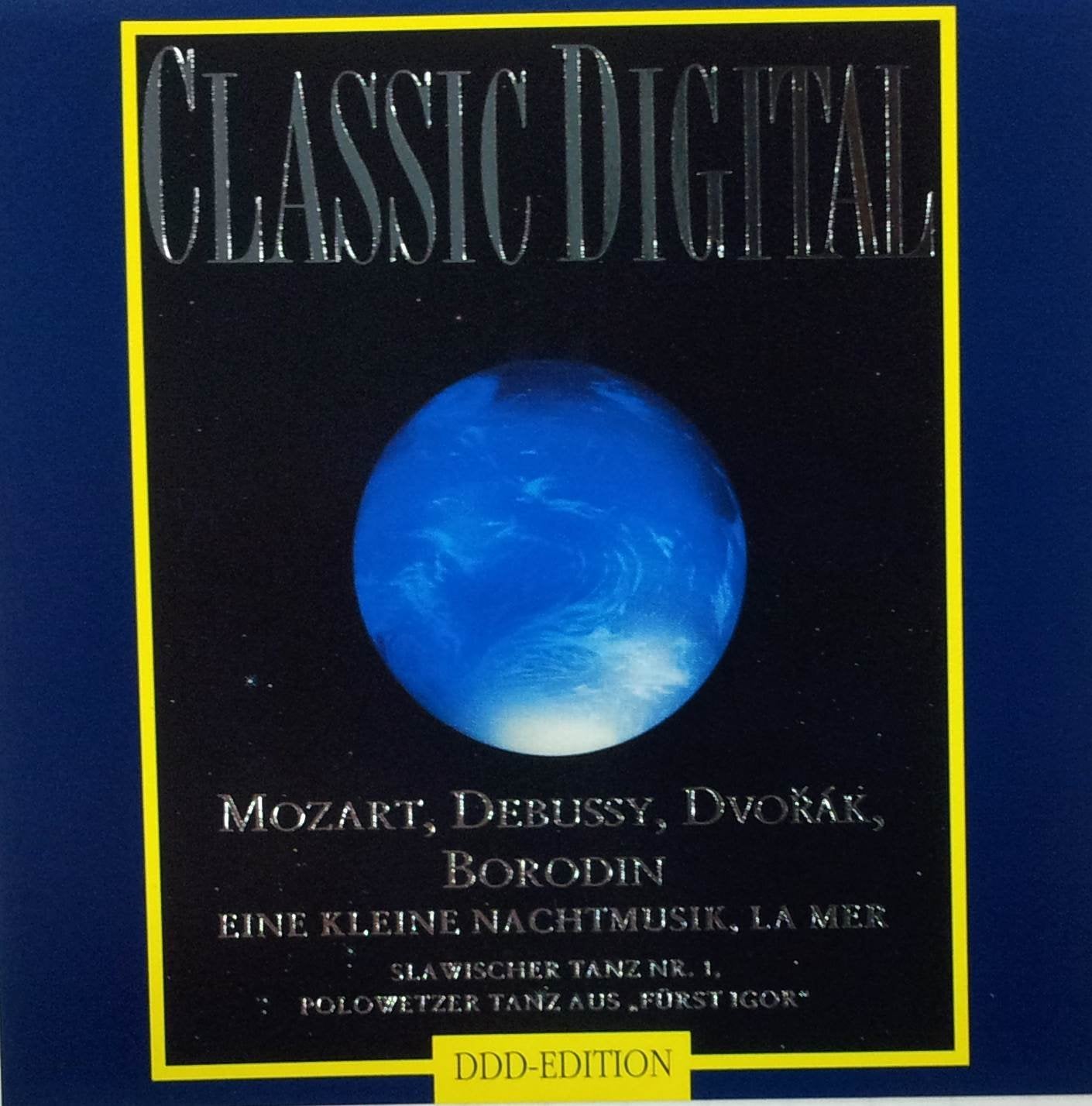 Classic Digital: Mozart, Debussy, Dvorak, Borodin, Eine Kleine Nachtmusik, DDD Edition