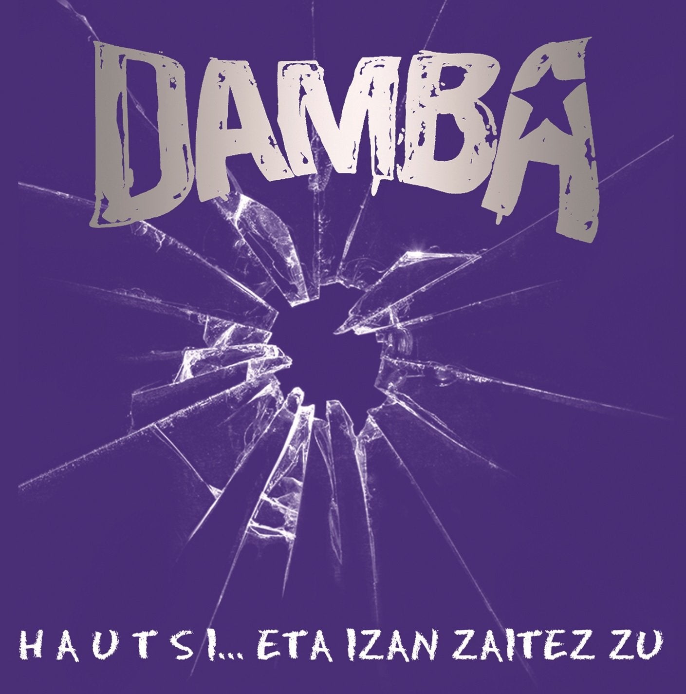 Hautsi. .. Eta Izan Zaitez Zu