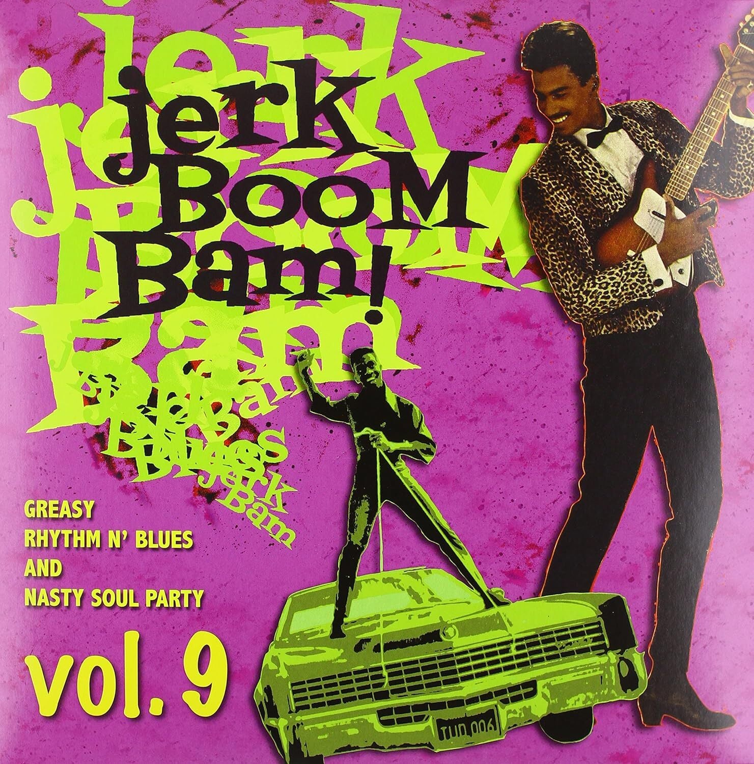 Jerk Boom Bam! (Vol. 9): Greasy Rhythm N' Blues and Nasty Soul Party