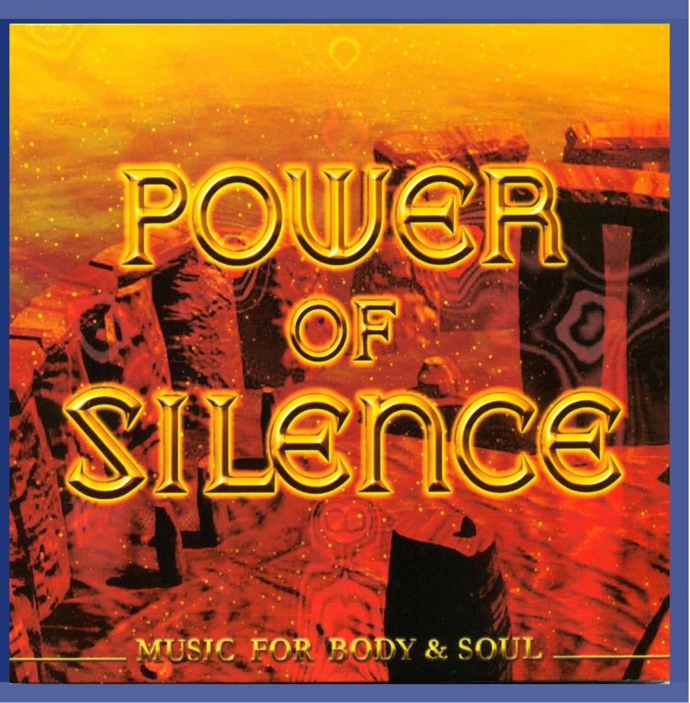 Power Of Silence - Music For Body & Soul