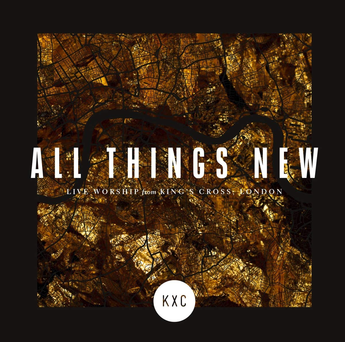 Kxc - All Things New (Live Worship From King's Cross